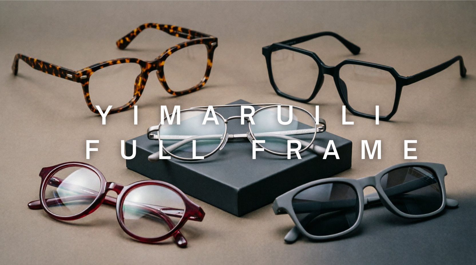 FuzWeb Yimaruili full frame collection featuring acetate titanium alloy eyeglasses and sunglasses in square oval round geometric styles on taupe-gray studio background with soft balanced lighting