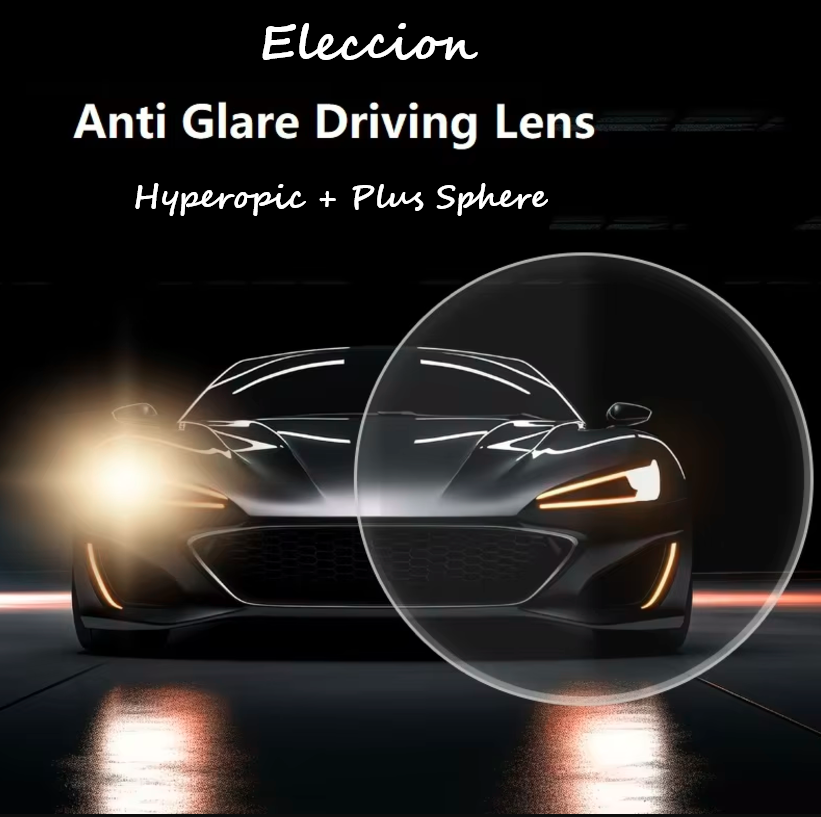 Eleccion Single Vision Anti Glare Driving Lenses Lenses Eleccion Lenses 1.56 Hyperopic (With Plus Sign in SPH)